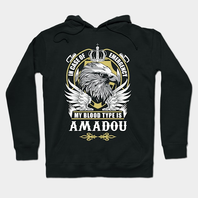 Amadou Name T Shirt - In Case Of Emergency My Blood Type Is Amadou Gift Item Hoodie by AlyssiaAntonio7529